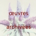 Oeuvres archivées